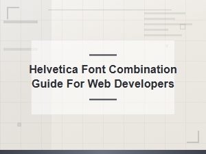 Helvetica Font Combination Guide for Web Developers