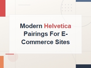 Best Modern Helvetica Pairings for E-Commerce Web Design